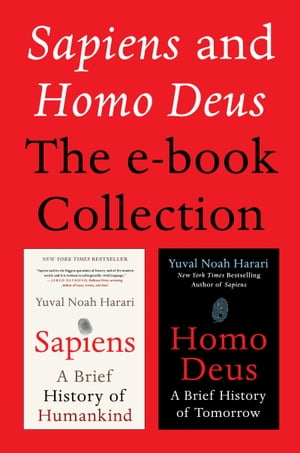 Sapiens and Homo Deus: The E-book Collection A Brief History of Humankind and A Brief History of Tomorrow