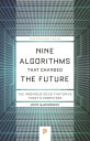 Nine Algorithms That Changed the Future The Ingenious Ideas That Drive Today's Computers