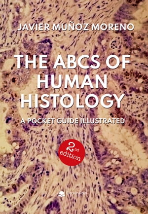 ŷKoboŻҽҥȥ㤨THE ABCS OF HUMAN HISTOLOGYŻҽҡ[ Javier Munoz ]פβǤʤ519ߤˤʤޤ
