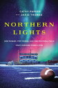 Northern Lights One Woman, Two Teams, and the Football Field That Changed Their Lives【電子書籍】 Cathy Parker