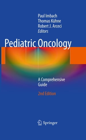Pediatric Oncology A Comprehensive Guide【電子書籍】