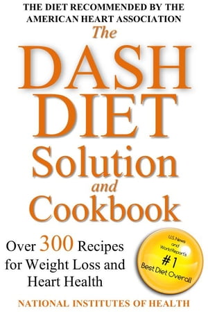The DASH Diet Solution and Cookbook