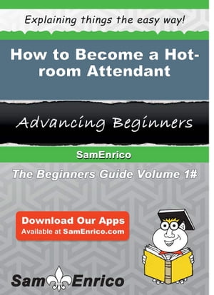 How to Become a Hot-room Attendant