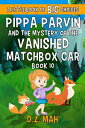 ŷKoboŻҽҥȥ㤨Pippa Parvin and the Mystery of the Vanished Matchbox Car A Little Book of BIG ChoicesŻҽҡ[ D.Z. Mah ]פβǤʤ111ߤˤʤޤ