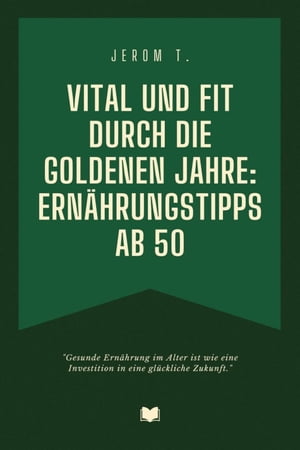 Vital und fit durch die goldenen Jahre: Ernährungstipps ab 50