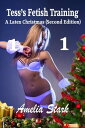 Tess's Fetish Training: A Latex Christmas - Part One - Second Edition【電子書籍】[ Ame...