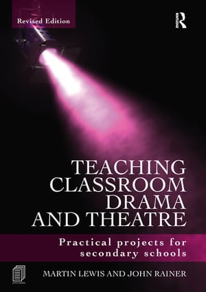 Teaching Classroom Drama and Theatre