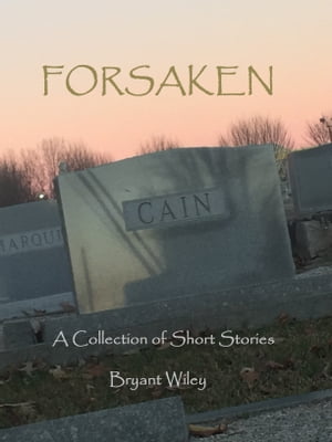 Forsaken: A Collection of Short Stories