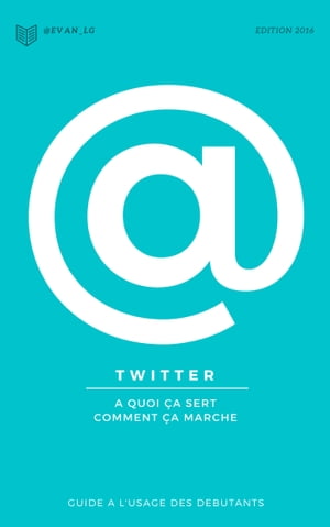 Twitter A quoi ?a sert Comment ?a marche【電子書籍】[ Evan ]