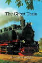 ŷKoboŻҽҥȥ㤨The Ghost TrainŻҽҡ[ Thomas Forbes ]פβǤʤ374ߤˤʤޤ