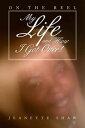 My Life and How I Got Over! On the Reel【電子書籍】[ Jeanette Shaw ] 1