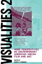 Visualities 2 More Perspectives on Contemporary American Indian Film and Art
