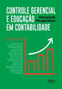 Controle Gerencial e Educa??o em Contabilidade: Discutindo Perspectivas