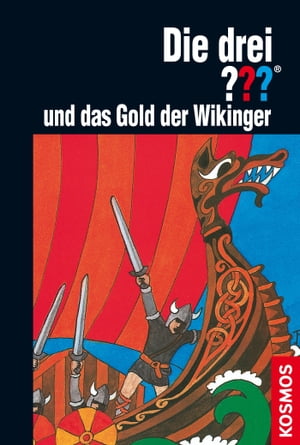 Die drei ??? und das Gold der Wikinger (drei Fragezeichen)【電子書籍】[ William Arden ]