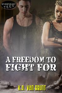 A Freedom to Fight For【電子書籍】[ K.D. Van Brunt ]