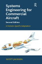 Systems Engineering for Commercial Aircraft A Domain-Specific Adaptation【電子書籍】 Scott Jackson