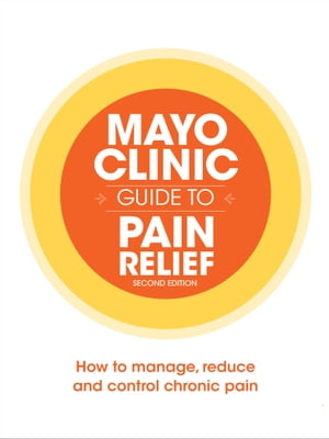 Mayo Clinic Guide to Pain Relief