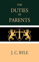 ŷKoboŻҽҥȥ㤨The Duties of Parents Train Up a Child in the Way He Should GoŻҽҡ[ J. C. Ryle ]פβǤʤ100ߤˤʤޤ