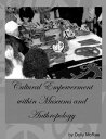 ŷKoboŻҽҥȥ㤨Cultural Empowerment Within Museums and AnthropologyŻҽҡ[ Dolly McRae ]פβǤʤ241ߤˤʤޤ