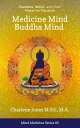 Medicine Mind Buddha Mind Placebos, Belief, and the Power of Your Mind to Visualize【電子書籍】 Charlene D Jones