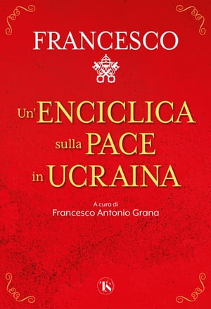 Un'enciclica sulla pace in Ucraina