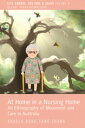 At Home in a Nursing Home An Ethnography of Movement and Care in Australia【電子書籍】...