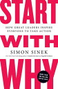 Start with Why How Great Leaders Inspire Everyone to Take Action【電子書籍】 Simon Sinek