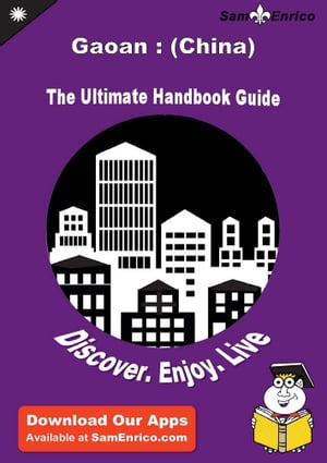 Ultimate Handbook Guide to Gaoan : (China) Travel Guide