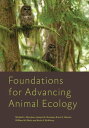 Foundations for Advancing Animal Ecology【電子書籍】[ Michael L. Morrison ]