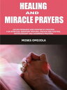 Healing and miracle prayers 230 Deliverance and prophetic prayers for spiritual warfare praying, prayer and fasting, intercessory and answered prayers