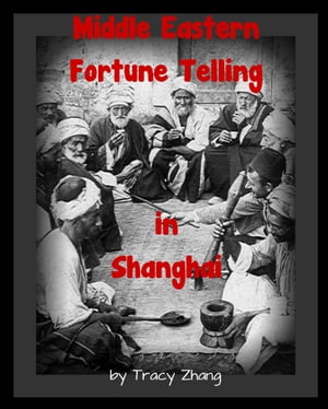 Middle Eastern Fortune Telling in Shanghai