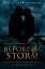 Before the Storm: A Novelette