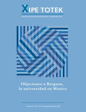 Objeciones a Bergson, la universidad en M?xico (Xipe totek 107)Żҽҡ[ Jorge Vargas Manzano; Francisco Javier Garciadiego; Jos? Sarukh?n Kermez; Antonio Lazcano; Luis Garc?a Orso; David Luis; Velasco Y??ez ]