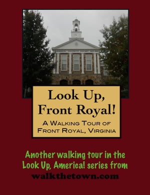 A Walking Tour of Front Royal, Virginia