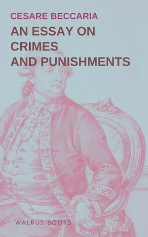 An Essay on Crimes and Punishments