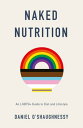Naked Nutrition An LGBTQ+ Guide to Diet and Lifestyle【電子書籍】[ Daniel O'Shaughnessy ]