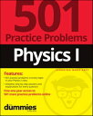 Physics I: 501 Practice Problems For Dummies ( Free Online Practice)【電子書籍】 The Experts at Dummies