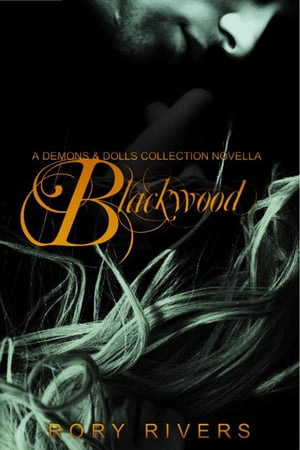 Blackwood A Demons &Dolls Collection NovellaŻҽҡ[ Rory Rivers ]