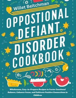 OPPOSITIONAL DEFIANT DISORDER COOKBOOK