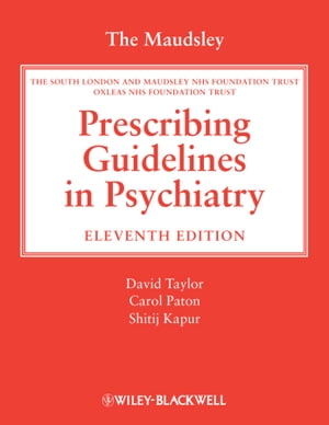 The Maudsley Prescribing Guidelines in Psychiatry