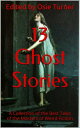 13 Ghost Stories A Collection of the Best Tales of the Masters of Weird Fiction【電子書籍】 Osie Turner