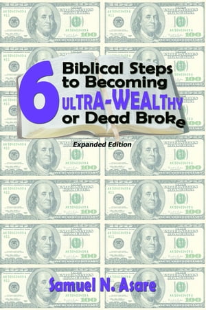 6 Biblical Steps to Becoming ULTRA-Wealthy or Dead Broke