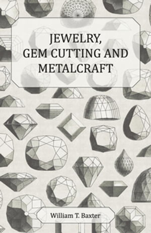 Jewelry, Gem Cutting and Metalcraft