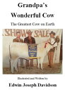 Grandpa's Wonderful Cow: The Greatest Cow on Ear