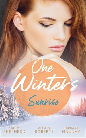 One Winter's Sunrise: Gift-Wrapped in Her Wedding Dress (Sydney Brides) / The Baby Who Saved Chr..