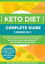 Keto Diet Complete Guide: 3 Books in 1: Your Ultimate Beginner's Ketogenic Diet, Keto Meal Prep & Intermittent Fasting Lifestyle and Weight Loss Guide for Eating Better,Healthy Living and Feeling Good