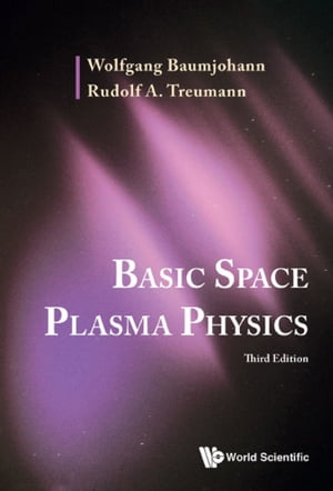 Basic Space Plasma Physics (Third Edition)【電子書籍】[ Wolfgang Baumjohann ]