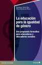 La educaci?n para la igualdad de g?nero Una propuesta formativa para educadoras y educadores sociales