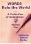 WORDS Rule the World ~ A Collection of Quotations, VOLUME TWO