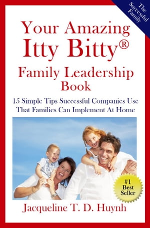 Your Amazing Itty Bitty™ Family Leadership Book